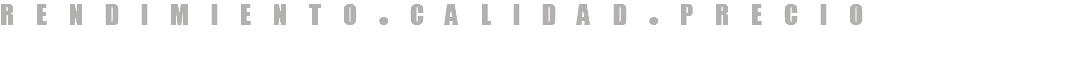RENDIMIENTOlCALIDADlPRECIO 
